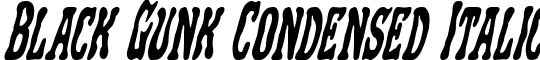 Black Gunk Condensed Italic font - blackgunkcondital.ttf