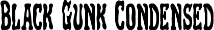 Black Gunk Condensed font - blackgunkcond.ttf