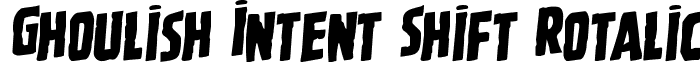Ghoulish Intent Shift Rotalic font - ghoulishintentshiftrotal.ttf