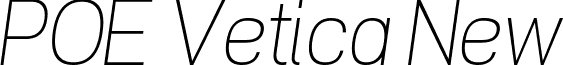 POE Vetica New font - POE Vetica New Thin Italic.ttf