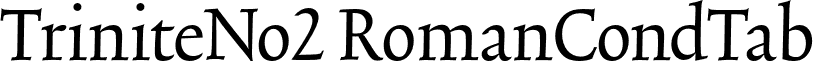 TriniteNo2 RomanCondTab font - TriniteNo2-RomanCondTab.otf