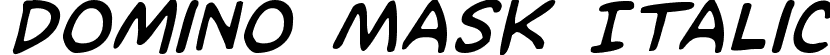 Domino Mask Italic font - dominomaskital.ttf
