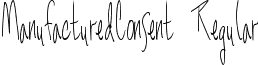 ManufacturedConsent Regular font - ManufacturedConsent.ttf