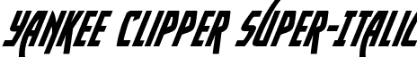 Yankee Clipper Super-Italic font - yankeeclippersuperital.ttf