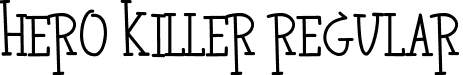 HERO KILLER Regular font - HERO_KILLER.ttf