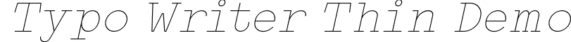 Typo Writer Thin Demo font - TypoWriter Thin Italic Demo.otf