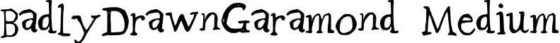 BadlyDrawnGaramond Medium font - BadlyDrawnGaramond.ttf