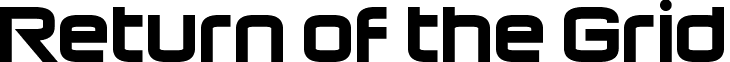 Return of the Grid font - Return of the Grid.otf
