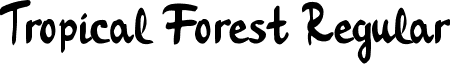 Tropical Forest Regular font - Tropical-Forest.ttf