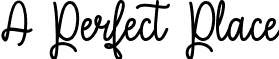 A Perfect Place font - A_Perfect_Place_-_TTF.ttf