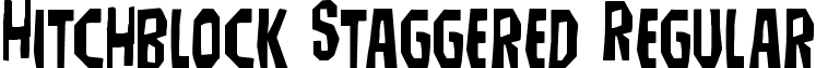 Hitchblock Staggered Regular font - hitchblockstag.ttf