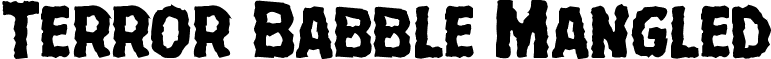 Terror Babble Mangled font - terrorbabblemangle.ttf