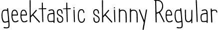 geektastic skinny Regular font - geektastic_skinny.ttf