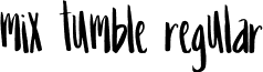 Mix Tumble Regular font - Mix_Tumble.otf