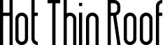 Hot Thin Roof font - Hot_Thin_Roof.otf