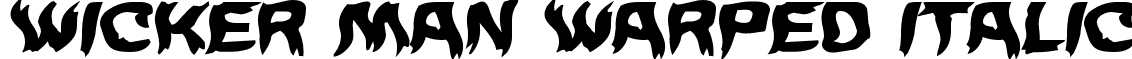 Wicker Man Warped Italic font - wickermanwarpital.ttf