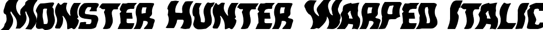 Monster Hunter Warped Italic font - monsterhunterwarpital.ttf