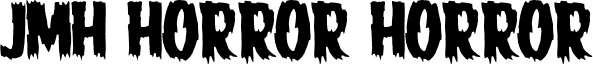 JMH HORROR HORROR font - JMH HORROR.otf