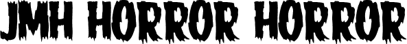 JMH HORROR HORROR font - JMH_HORROR.ttf