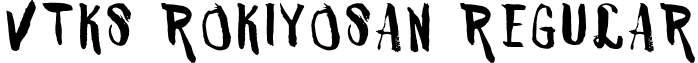 VTKS ROKIYOSAN Regular font - VtksRokiyoSan.ttf