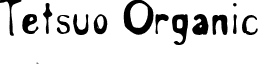 Tetsuo Organic font - TetsuoOrganic.otf