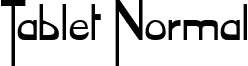 Tablet Normal font - Tablet_Normal.ttf