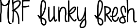 MRF funky fresh font - MRF funkyfresh.ttf