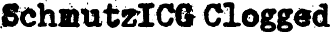 SchmutzICG Clogged font - SchmutzICG_Clogged.ttf