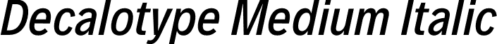 Decalotype Medium Italic font - Decalotype-MediumItalic.otf