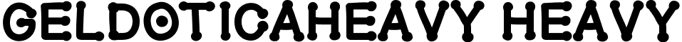 GelDoticaHeavy Heavy font - GelDoticaHeavy.ttf