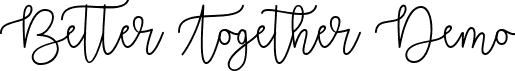 Better Together Demo font - Better_Together_Demo.ttf