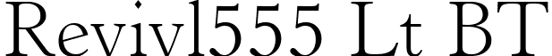 Revivl555 Lt BT font - Revivl555_Lt_BT_Light.ttf