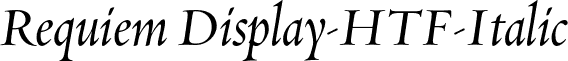 Requiem Display-HTF-Italic font - RequiemDisplay-HTF-Italic.otf