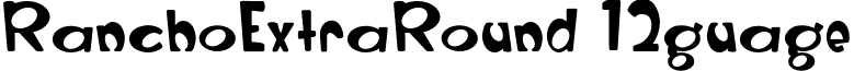 RanchoExtraRound 12guage font - RanchoExtraRound-12guage.otf