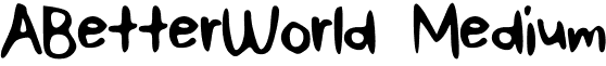 ABetterWorld Medium font - ABetterWorld.ttf
