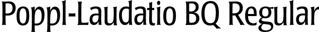 Poppl-Laudatio BQ Regular font - PopplLaudatioCondensedBQ-Light.otf