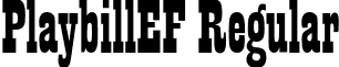 PlaybillEF Regular font - PlaybillEF.otf