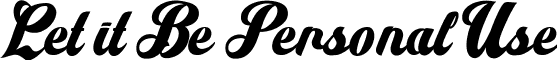 Let it Be Personal Use font - Let it Be Personal Use.ttf