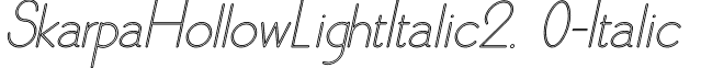 SkarpaHollowLightItalic2. 0-Italic & font - Skarpa Hollow Light Italic 2.0.otf