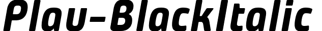 Plau-BlackItalic & font - Plau Black Italic.ttf