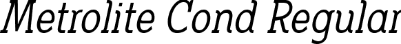 Metrolite Cond Regular font - Metrolite Condensed Italic.ttf
