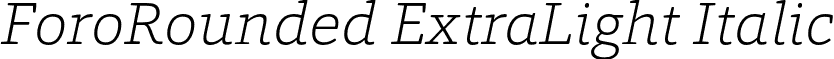 ForoRounded ExtraLight Italic font - ForoRounded-ExtraLightItalic.otf