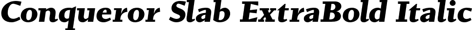 Conqueror Slab ExtraBold Italic font - ConquerorSlab-ExtraBoldItalic.otf