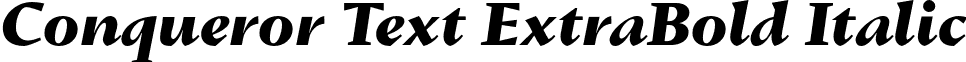 Conqueror Text ExtraBold Italic font - ConquerorText-ExtraBoldItalic.otf