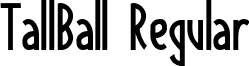 TallBall Regular font - TallBall.otf