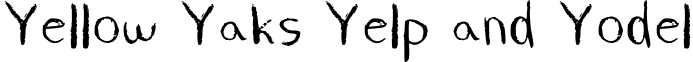Yellow Yaks Yelp and Yodel font - Yellow_Yaks_Yelp_and_Yodel.otf