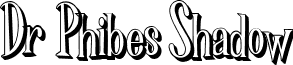 Dr Phibes Shadow font - Dr Phibes shadow Personal Use.ttf