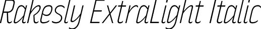 Rakesly ExtraLight Italic font - Typodermic - RakeslyEl-Italic.ttf