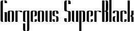 Gorgeous SuperBlack font - Gorgeous-SuperBlack.ttf