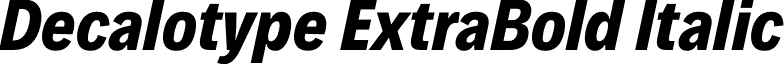 Decalotype ExtraBold Italic font - Decalotype-ExtraBoldItalic.otf